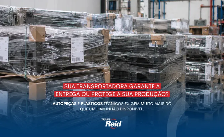 Transporte de autopeças e plásticos técnicos pela TRANS REID com foco em janela de entrega e zero avaria